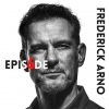 ” Épisode 6 ” le nouvel album de Frédérick Arno